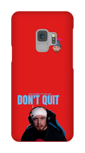 Don't Quit Samsung Case