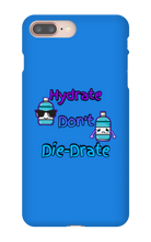 Hydrate don't Die-Drate iPhone Phone Cases