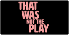 That Was Not The Play XXL Gaming Mousepad