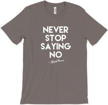 BIG Never Stop Saying No - White Text on Dark