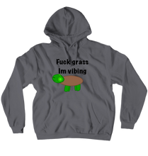 Fuck Grass Vibin Hoodie!