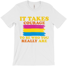 It Takes Courage - Pansexual Pride T-Shirt