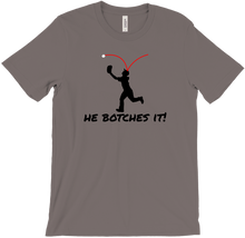 He Botches It! - Shirt