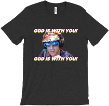 GOD IS WITH YOU (T-Shirt)