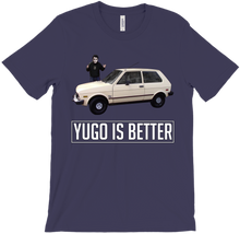 Yugo is Better T-Shirt