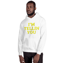 I'm Telling You Unisex Hoodie