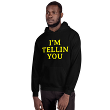 I'm Telling You Unisex Hoodie