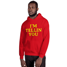 I'm Telling You Unisex Hoodie