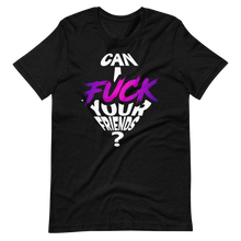 Anita White Can I Fuck Your Friends Unisex T-Shirt