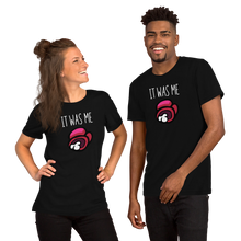 IT WAS ME White Text Unisex T-Shirt