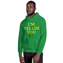 I'm Telling You Unisex Hoodie