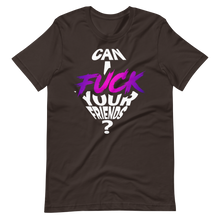 Anita White Can I Fuck Your Friends Unisex T-Shirt