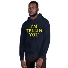 I'm Telling You Unisex Hoodie