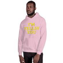 I'm Telling You Unisex Hoodie