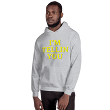 I'm Telling You Unisex Hoodie