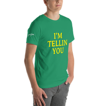I'm Telling You Unisex T-Shirt