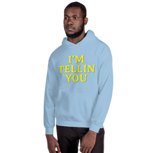 I'm Telling You Unisex Hoodie