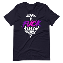 Anita White Can I Fuck Your Friends Unisex T-Shirt