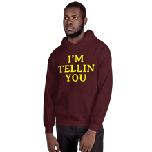 I'm Telling You Unisex Hoodie