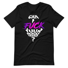 Anita White Can I Fuck Your Friends Unisex T-Shirt