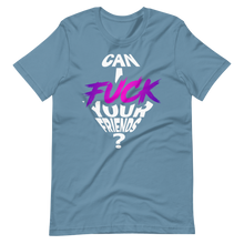 Anita White Can I Fuck Your Friends Unisex T-Shirt