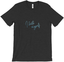 I hate myself T-Shirt