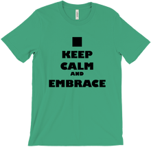 Keep Calm and Embrace T Shirt