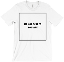 IM NOT SCARED T-Shirts (Black Print)