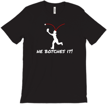 He Botches It! - Dark Shirt