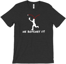 He Botches It! - Dark Shirt