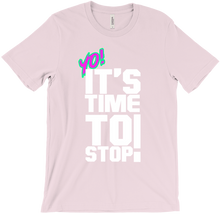 Yo It's Time To Stop Shirt