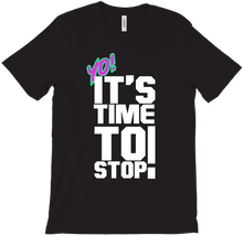 Yo It's Time To Stop Shirt