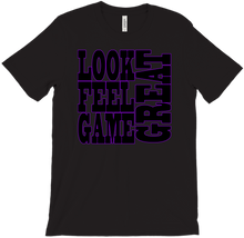 Look Feel Game Great T-Shirts