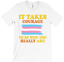 It Takes Courage - Trans Pride T-Shirt