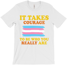 It Takes Courage - Trans Pride T-Shirt