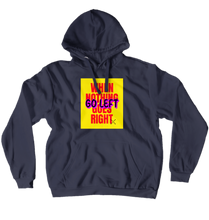 When nothing goes right Hoodie